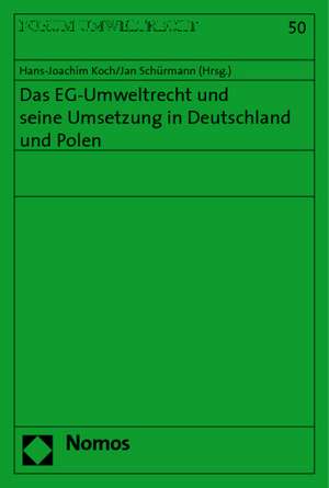 Das Eg-Umweltrecht Und Seine Umsetzung in Deutschland Und Polen: Gesetz Zur Durchfuhrung Der Gemeinsamen Marktorganisationen Und Der Direktzahlungen de Hans-Joachim Koch