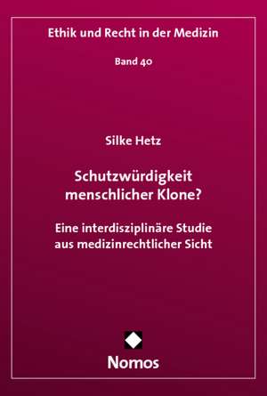 Schutzwürdigkeit menschlicher Klone? de Silke Hetz