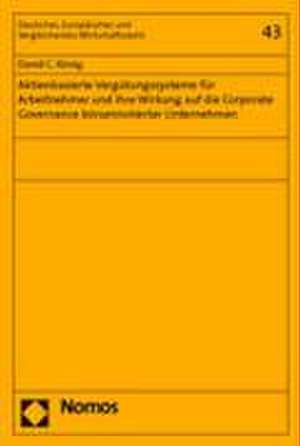 Aktienbasierte Vergutungssysteme Fur Arbeitnehmer Und Ihre Wirkung Auf Die Corporate Governance Borsennotierter Unternehmen: Bankinternes Rating Und Kreditvertrage de David C. König