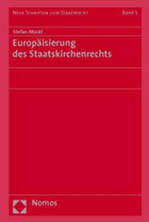 Europaisierung Des Staatskirchenrechts: Zwischen Krise Und Neugestaltung de Stefan Mückl