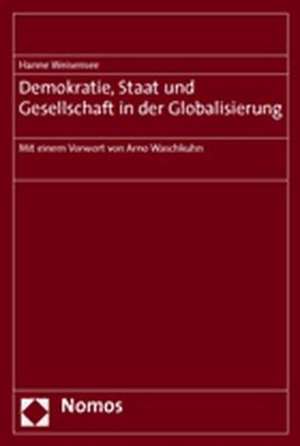 Demokratie, Staat und Gesellschaft in der Globalisierung de Hanne Weisensee