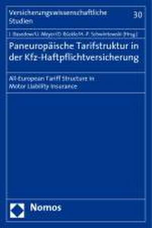 Paneuropaische Tarifstruktur in Der Kfz-Haftpflichtversicherung: All-European Tariff Structure in Motor Liability Insurance de Jürgen Basedow