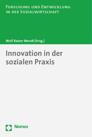 Innovation in Der Sozialen Praxis: Die Anwendung Europaischen Wettbewerbsr de Wolf Rainer Wendt