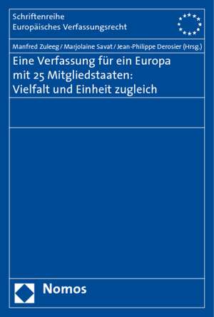 Eine Verfassung für ein Europa mit 25 Mitgliedstaaten: Vielfalt und Einheit zugleich de Manfred Zuleeg