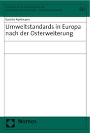 Umweltstandards in Europa Nach Der Osterweiterung: Kategorien Und Fallbeispiele Institutioneller Analyse de Karolin Hartmann