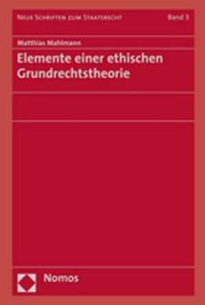 Elemente Einer Ethischen Grundrechtstheorie: Verfassungsrechtlicher Rahmen Und Verfahrensrechtliche Ausgestaltung Der Aussergerichtlichen de Matthias Mahlmann