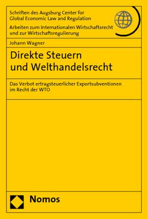 Direkte Steuern und Welthandelsrecht de Johann Wagner