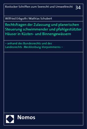 Rechtsfragen Der Zulassung Und Planerischen Steuerung Schwimmender Und Pfahlgestutzter Hauser in Kusten- Und Binnengewassern: - Anhand Des Bundesrecht de Wilfried Erbguth