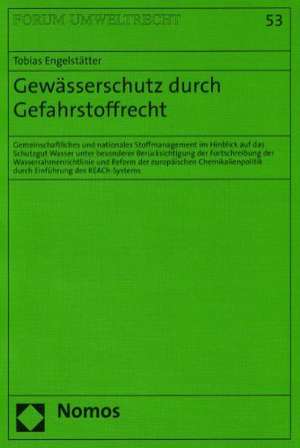 Gewässerschutz durch Gefahrstoffrecht de Tobias Engelstätter