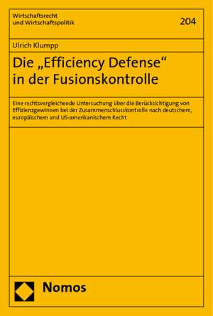 Die "Effenciency Defense" in der Fusionskontrolle de Ulrich Klumpp