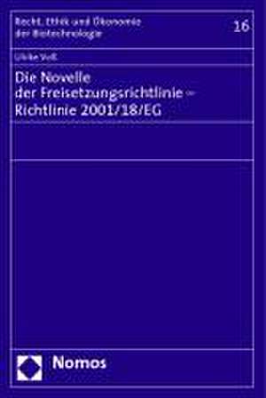 Die Novelle der Freisetzungsrichtlinie - Richtlinie 2001/18/EG