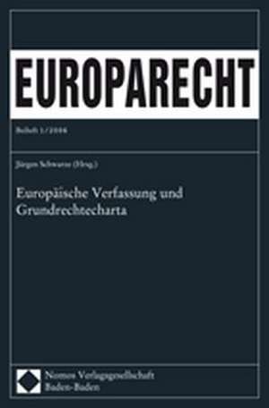 Europaische Verfassung Und Grundrechtecharta: Europarecht Beiheft 1/2006 - 30. Tagung Der Gesellschaft Fur Rechtsvergleichung Am 22.-24. September 200 de Jürgen Schwarze