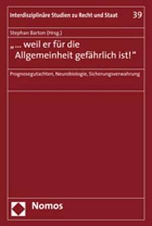 "... weil er für die Allgemeinheit gefährlich ist!" de Stephan Barton