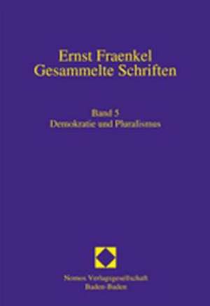 Ernst Fraenkel - Gesammelte Schriften 5/Demokratie