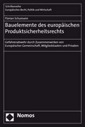 Bauelemente des europäischen Produktsicherheitsrechts de Florian Schumann