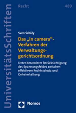 Das "in camera"-Verfahren der Verwaltungsgerichtsordnung de Sven Schüly