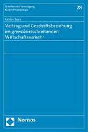 Vertrag und Geschäftsbeziehung im grenzüberschreitenden Wirtschaftsverkehr de Fabian Sosa