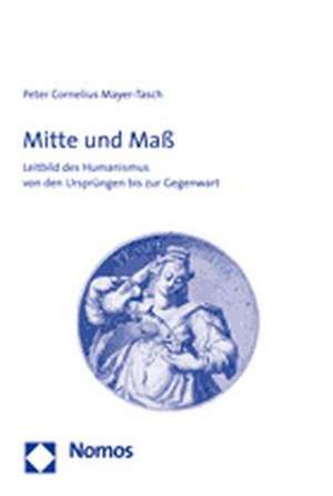 Mitte und Maß de Peter Cornelius Mayer-Tasch