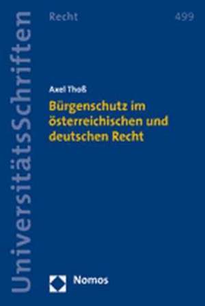 Bürgenschutz im österreichischen und deutschen Recht de Axel Thoß