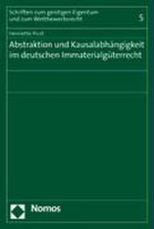 Abstraktion Und Kausalabhangigkeit Im Deutschen Immaterialguterrecht: Zur Bestimmung Gegenseitiger Rechte Und Pflichten Zwischen Kunden, Li de Henriette Picot