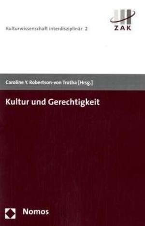 Kultur und Gerechtigkeit de Caroline Y. Robertson-von Trotha