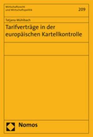 Tarifverträge in der europäischen Kartellkontrolle de Tatjana Mühlbach