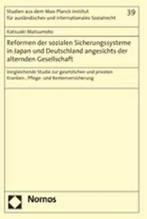 Reformen der sozialen Sicherungssysteme in Japan und Deutschland angesichts der alternden Gesellschaft de Katsuaki Matsumoto