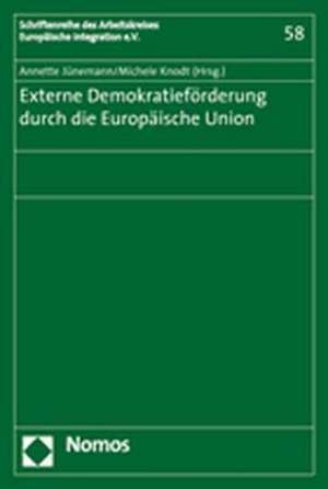 Externe Demokratieförderung durch die Europäische Union de Annette Jünemann