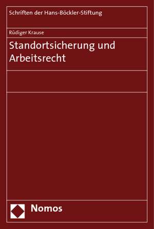 Standortsicherung und Arbeitsrecht de Rüdiger Krause