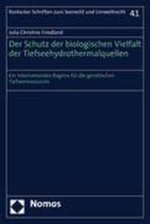 Der Schutz der biologischen Vielfalt der Tiefseehydrothermalquellen de Julia Christine Friedland