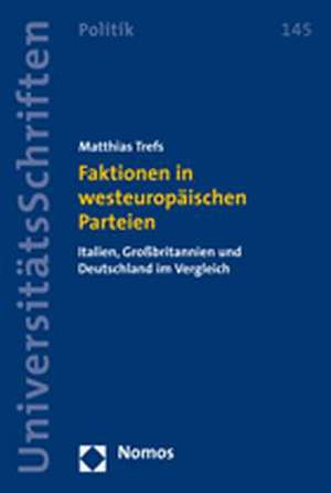 Faktionen in westeuropäischen Parteien de Matthias Trefs