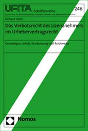 Das Verbotsrecht des Lizenznehmers im Urhebervertragsrecht de Richard Hahn