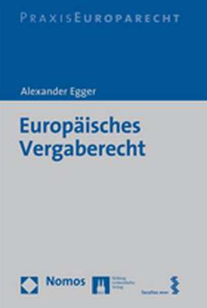 Europäisches Vergaberecht de Alexander Egger