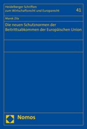 Die neuen Schutznormen der Beitrittsabkommen der Europäischen Union de Marek Zila