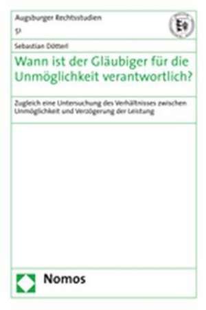 Wann ist der Gläubiger für die Unmöglichkeit verantwortlich? de Sebastian Dötterl