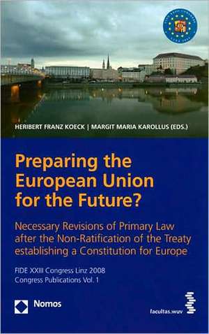 Preparing the European Union for the Future? de Heribert Franz Koeck