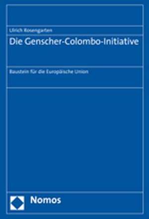 Die Genscher-Colombo-Initiative de Ulrich Rosengarten