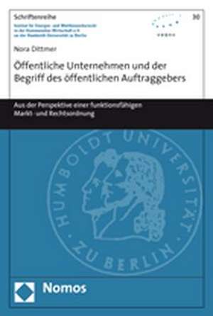 Öffentliche Unternehmen und der Begriff des öffentlichen Auftraggebers de Nora Dittmer