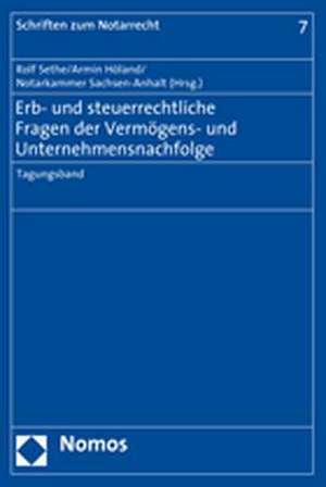 Erb- Und Steuerrechtliche Fragen Der Vermogens- Und Unternehmensnachfolge: Tagungsband de Rolf Sethe