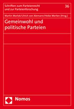 Gemeinwohl Und Politische Parteien: Supranationale Burokratie Oder Agent Der Mitgliedstaaten? de Martin Morlok