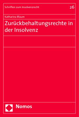 Zuruckbehaltungsrechte in Der Insolvenz: 21 I S. 1 Owig Und Das Gleichzeitige Zusammentreffen Zweier Sanktionsnormtypen de Katharina Blaum