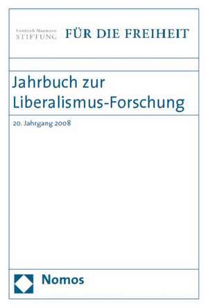 Jahrbuch Zur Liberalismus-Forschung: 20. Jahrgang 2008 de Birgit Bublies-Godau