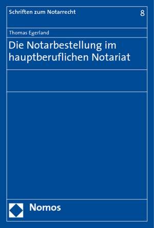 Die Notarbestellung im hauptberuflichen Notariat de Thomas Egerland