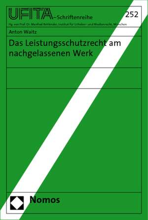 Das Leistungsschutzrecht am nachgelassenen Werk de Anton Waitz