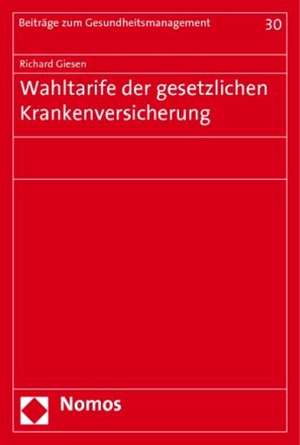 Wahltarife der gesetzlichen Krankenversicherung de Richard Giesen