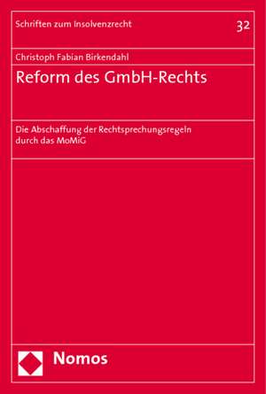 Reform des GmbH-Rechts de Christoph Fabian Birkendahl