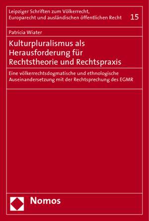 Kulturpluralismus als Herausforderung für Rechtstheorie und Rechtspraxis de Patricia Wiater