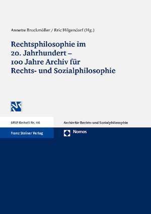 Rechtsphilosophie im 20. Jahrhundert - 100 Jahre Archiv für Rechts- und Sozialphilosophie de Annette Brockmöller