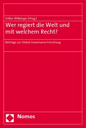 Wer regiert die Welt und mit welchem Recht? de Volker Rittberger