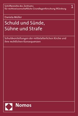 Schuld und Sünde, Sühne und Strafe de Daniela Müller